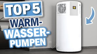 WARMWASSER WÄRMEPUMPEN Die 5 Besten Modelle 2024 [upl. by Reo]