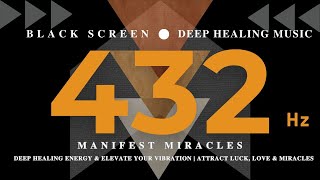 MANIFEST MIRACLES 432Hz💛DEEP HEALING ENERGY amp Elevate Your Vibration💛ATTRACT LUCK Prosperity amp LOVE [upl. by Nwahs]