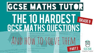 The 10 Hardest GCSE Maths Questions 2023  Part 2  Grade 9 Maths Series  GCSE Maths Tutor [upl. by Enasus544]