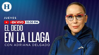 Hoy en El Dedo en la Llaga con Adriana Delgado  Entrevista a Luis Castilleja [upl. by Jeri]