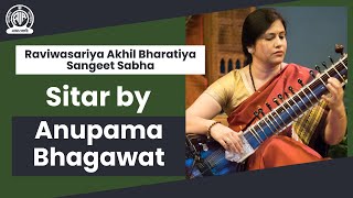 Raviwasariya Akhil Bharatiya Sangeet Sabha II Sitar Recital by Anupama Bhagawat [upl. by Standice]