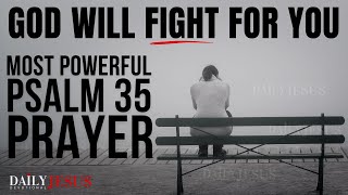 PSALM 35  Most Powerful Prayer To Let God Fight Your Battles For You Christian Motivation [upl. by Judith]