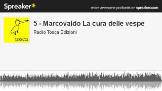 5  Marcovaldo La cura delle vespe creato con Spreaker [upl. by Yursa941]