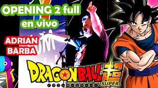 Adrian Barba  Dragon Ball Super OP 2 full en vivo Friki Festival Peru [upl. by Wiltsey188]