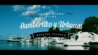 Humbertiko y Urbanos  Nuestro Secreto Video Oficial [upl. by Lilac994]