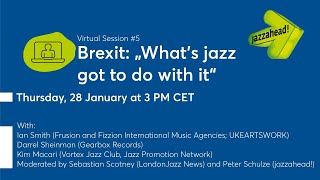 jazzahead Virtual Session 5 Brexit „What’s jazz got to do with [upl. by Kal167]