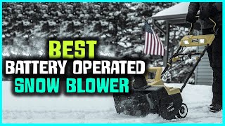 Top 5 Best Battery Operated Snow Blowers Reviews 2022 RANKED [upl. by Aurelie315]