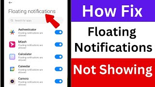 How to Fix Floating Notifications Not Showing [upl. by Michael]