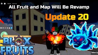 UPDATE 20 FRUITS AND MAP WILL BE REVAMP  BLOX FRUITS [upl. by Aihcropal794]