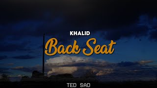 Khalid  Back Seat Sub EspañolLyrics [upl. by Noel160]