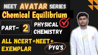 CHEMICAL EQUILIBRIUM Part 2🔥All NCERT  EXEMPLARNEET🔥NEET AVATAR SERIES🔥2020 in PHYSICAL CHEMISTRY [upl. by Hearsh247]