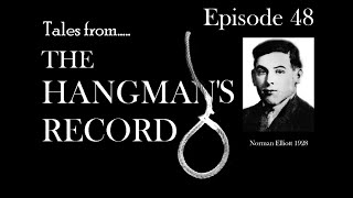 Tales from The Hangmans Record Episode Forty Eight Norman Elliott – 10th August 1928 Durham [upl. by Laszlo256]