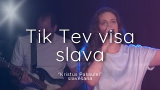 TIK TEV VISA SLAVA  02062024  Kristus Pasaulei slavēšana [upl. by Archie]