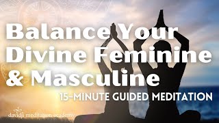 15 Minute Guided Meditation to Balance Your Divine Feminine amp Divine Masculine  davidji [upl. by Yvel316]