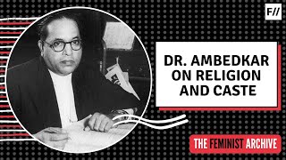 Dr Ambedkar on Caste and Religion  Ambedkar Jayanti  The Annihilation of Caste Feminism In India [upl. by Haon]