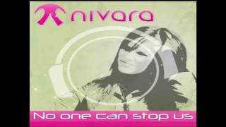 Nivara  No One Can Stop Us [upl. by Iur]