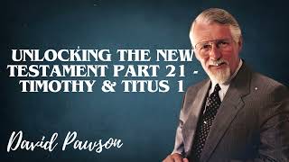 David Pawsons Sermon  Unlocking the New Testament Part 21  Timothy amp Titus 1 [upl. by Stoops472]