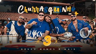 Grupo Menos é Mais  Churrasquinho Menos é Mais 3 DVD Completo [upl. by Jacquenette]