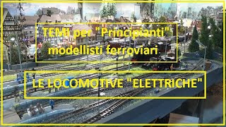 TEMI per quotprincipiantiquot modellisti  LE LOCOMOTIVE ELETTRICHE [upl. by Nnylatsyrc568]