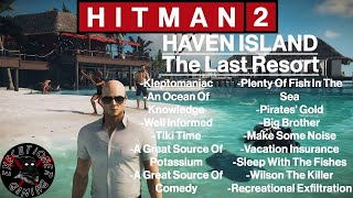 Hitman 2 Haven Island  The Last Resort  Sleep With The Fishes Well Informed Kleptomaniac [upl. by Virnelli]