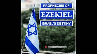 Prophecies of Ezekiel Israel’s Destiny [upl. by Aniela]