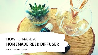 Easy HOMEMADE quotReedquot Essential Oil DIFFUSER [upl. by Eelyah]