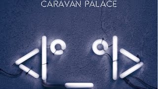 Caravan Palace  Tattoos [upl. by Bernetta192]