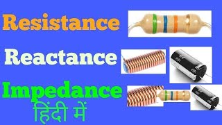 Resistance reactance and impedance in Hindi [upl. by Michella]