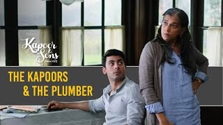 The Kapoors amp the plumber  Kapoor amp Sons  Sidharth Malhotra  Fawad Khan [upl. by Timon]