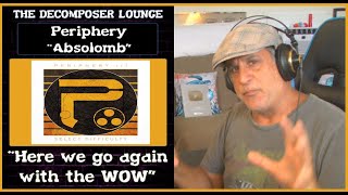 PERIPHERY Absolomb Reaction and Dissection  The decomposer Lounge [upl. by Grimona568]