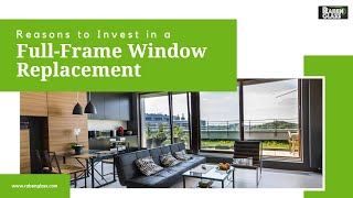 Reasons to Invest in a FullFrame Window Replacement [upl. by Nirej]