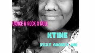 Dance N Rock N Roll  Ktine [upl. by Kenward]