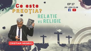 DE LA RELIGIE LA RELAȚIE  EP 17  PREOȚIA  CU CRISTIAN NEGRICI [upl. by Mozza]