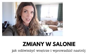 ZMIANY W SALONIE  JAK ODŚWIEŻYĆ WNĘTRZE I WPROWADZIĆ NASTRÓJ  VLOG  BEATA M [upl. by Chapnick341]