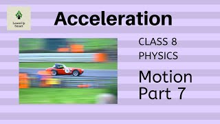 MOTION  CLASS 8  PHYSICS  KERALA SYLLABUS  PART 7  ACCELERATION [upl. by Doloritas323]