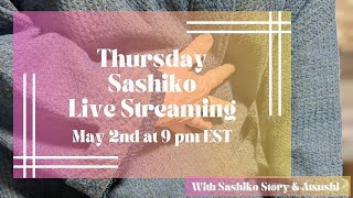 Thursday Sashiko Live Streaming  May 2nd at 900 pm EST 英語での定期刺し子配信です。 [upl. by Rebmetpes]