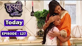 Tulsi Humari Badi Sayani Today New Episode 127 Full 4K Video  World Top Serial [upl. by Lem387]