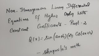 Non  Homogeneous Linear Differential EquationsHigher OrderQx sin axb or cos axbSHARMILA [upl. by Nyraa]