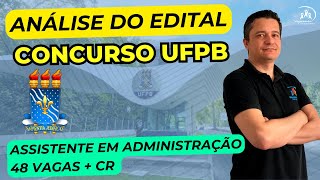 Urgente Concurso UFPB  48 Vagas Assistente em Administração  Quase R 4 mil  Análise do Edital [upl. by Vacla292]