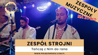 Zespół Muzyczny STROJNI  Tańczę z Nim do rana Mejk Cover  Zespół na wesele LIVE  muzyka wesele [upl. by Saxen]