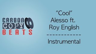 Cool  Instrumental  Karaoke In The Style Of Alesso ft Roy English [upl. by Aeki]