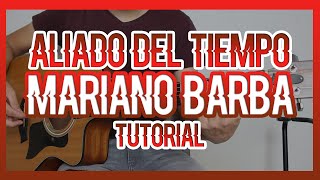 ALIADO DEL TIEMPO  MARIANO BARBA TUTORIAL DE GUITARRA [upl. by Anialam]