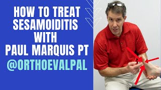 How to Treat Sesamoiditis with Paul Marquis PT [upl. by Yllod]