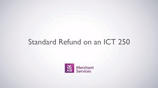 Ingenico ICT 250  How To Do a Refund  AIB Merchant Services [upl. by Atalanta399]