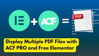 How to Display Multiple PDF Files with ACF Pro and Free Elementor [upl. by Semajwerdna]