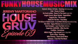 HOUSE GRUV 69 💖 Funky Disco House Music DJ MIX 💖 housemusic  DJ Jeremy Martorano [upl. by Lindie]