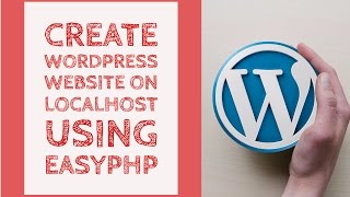 Create WordPress website on LocalHost in EasyPHP Hindi [upl. by Ecirtak]