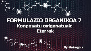 Formulazio Organikoa 7 Eterrak [upl. by Pembrook]