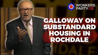 GALLOWAY ON SUBSTANDARD HOUSING IN ROCHDALE [upl. by Retsev]