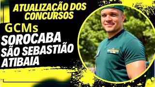 ATUALIZANDO SOBRE OS CONCURSOS EM ANDAMENTO GCMs Atibaia São Sebastião e Sorocaba [upl. by Nigel]